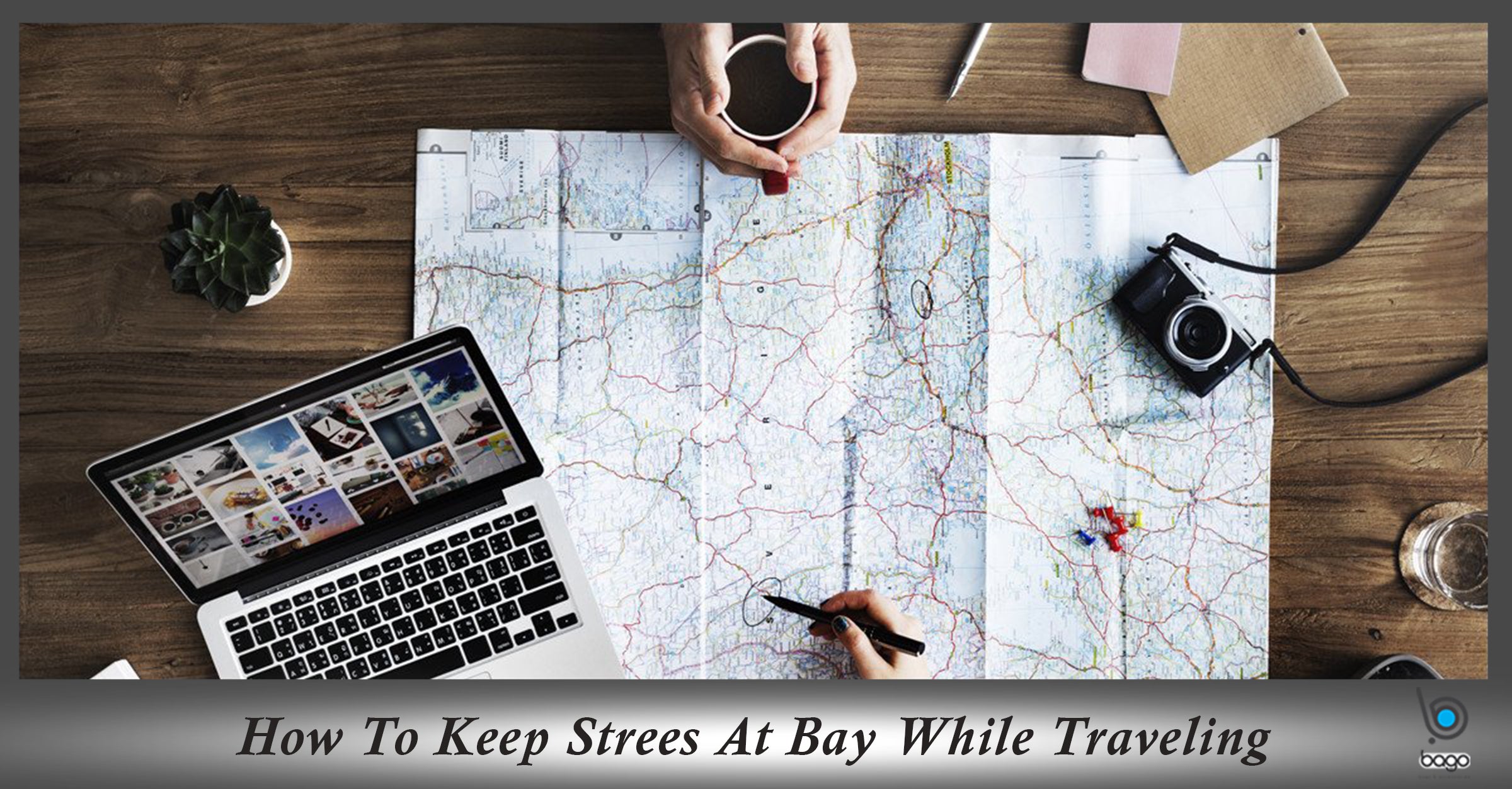 How To Keep Stress At Bay While Traveling
