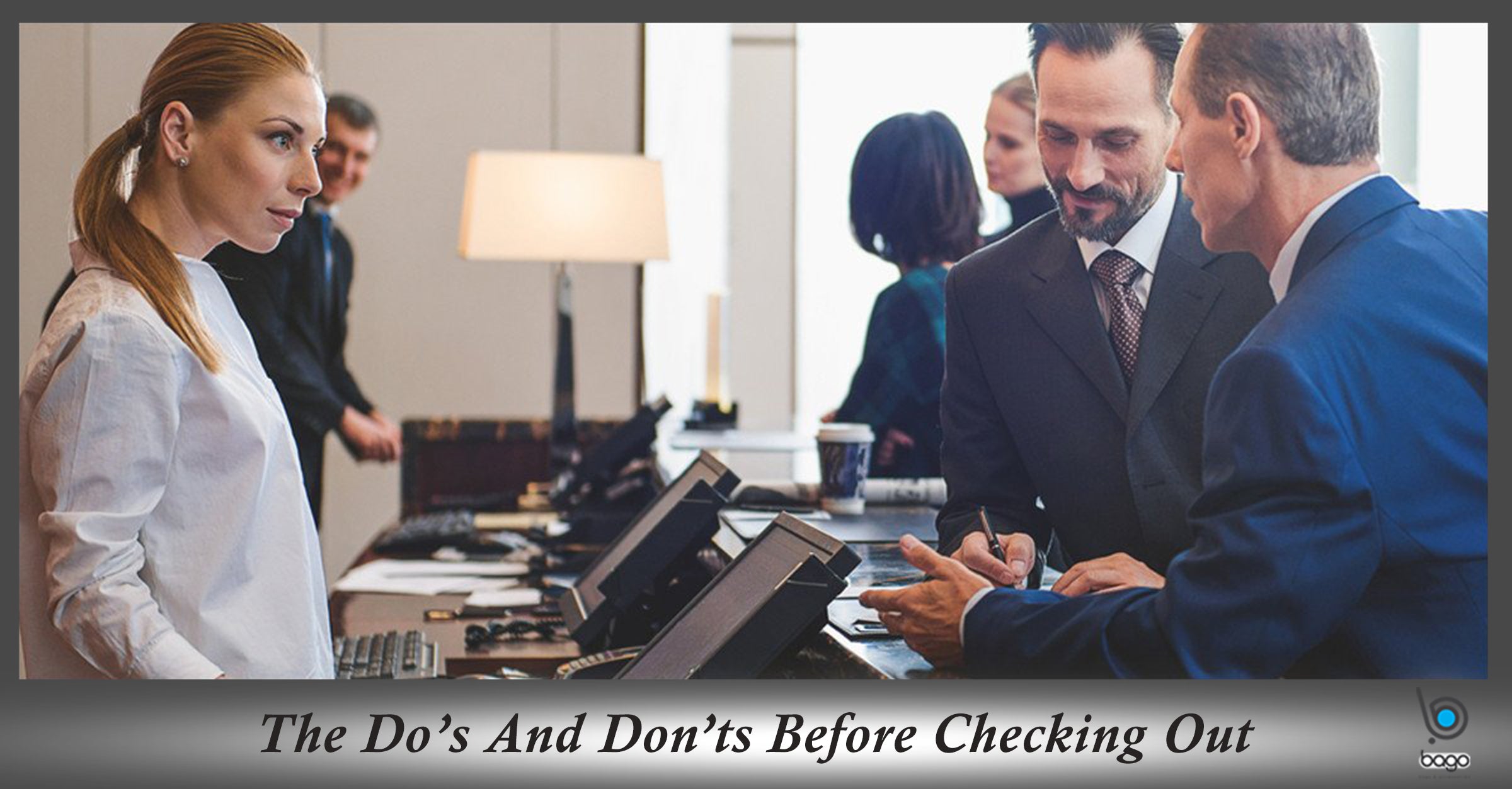 The Do's And Don'ts Before Checking Out